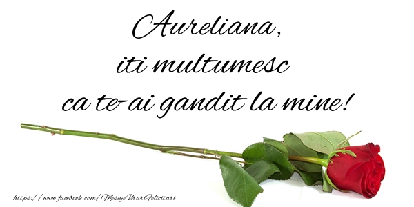 Felicitari de multumire - Trandafiri | Aureliana iti multumesc ca te-ai gandit la mine!