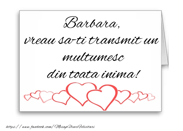 Felicitari de multumire - ❤️❤️❤️ Inimioare | Barbara, vreau sa-ti transmit un multumesc din toata inima!