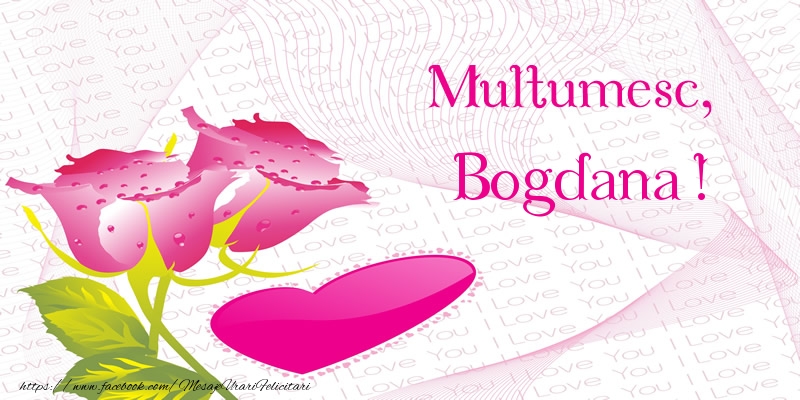 Felicitari de multumire - ❤️❤️❤️ Inimioare & Trandafiri | Multumesc, Bogdana!