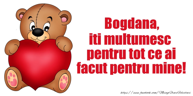 Felicitari de multumire - Ursuleti | Bogdana iti multumesc pentru tot ce ai facut pentru mine!
