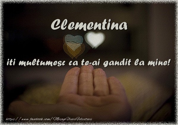 Felicitari de multumire - ❤️❤️❤️ Inimioare | Clementina iti multumesc ca te-ai gandit la mine!