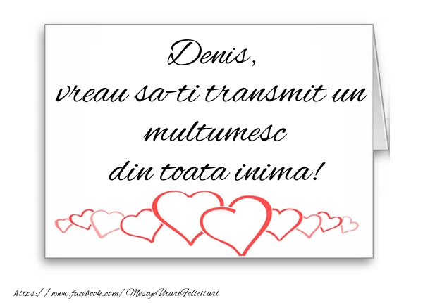 Felicitari de multumire - ❤️❤️❤️ Inimioare | Denis, vreau sa-ti transmit un multumesc din toata inima!