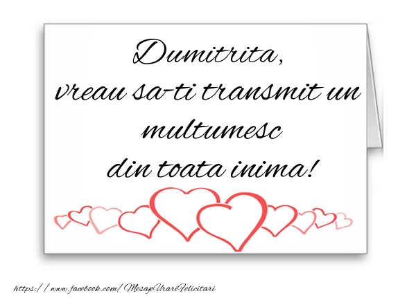 Felicitari de multumire - ❤️❤️❤️ Inimioare | Dumitrita, vreau sa-ti transmit un multumesc din toata inima!