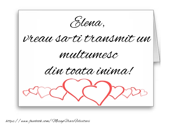 Felicitari de multumire - ❤️❤️❤️ Inimioare | Elena, vreau sa-ti transmit un multumesc din toata inima!