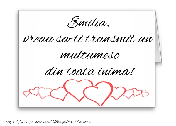 Felicitari de multumire - ❤️❤️❤️ Inimioare | Emilia, vreau sa-ti transmit un multumesc din toata inima!