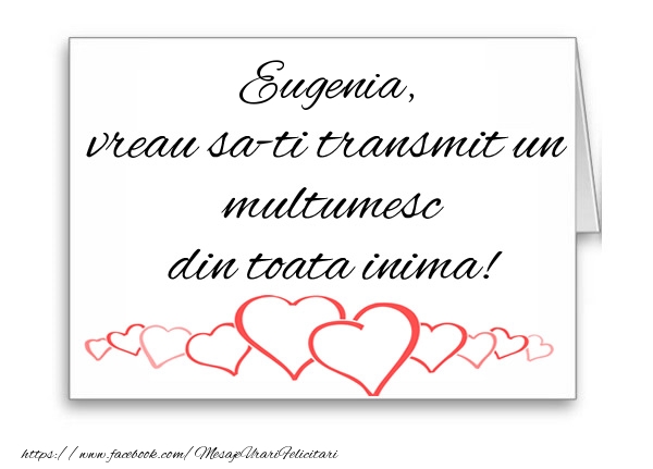 Felicitari de multumire - ❤️❤️❤️ Inimioare | Eugenia, vreau sa-ti transmit un multumesc din toata inima!