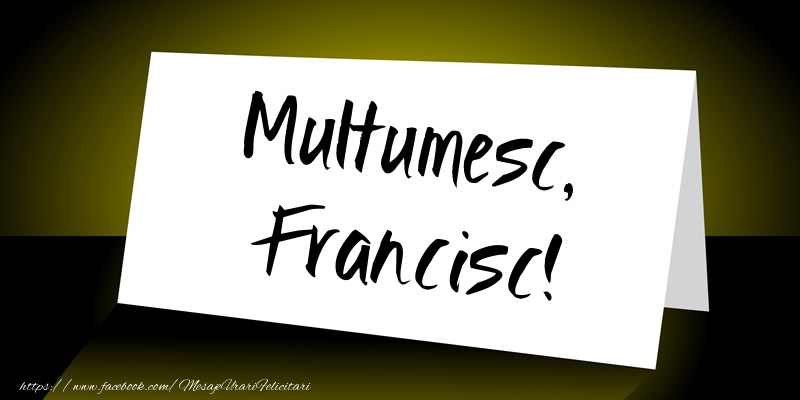 Felicitari de multumire - Mesaje | Multumesc, Francisc!