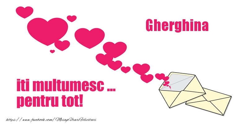 Felicitari de multumire - ❤️❤️❤️ Inimioare | Gherghina iti multumesc ... pentru tot!