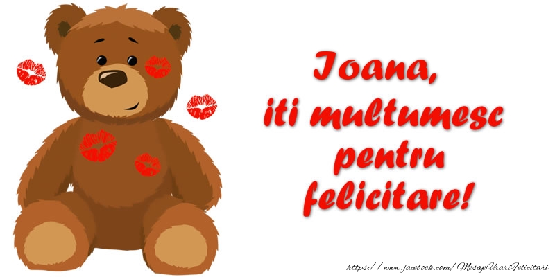 Felicitari de multumire - Ursuleti | Ioana iti multumesc pentru felicitare!