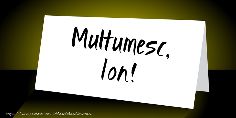 Felicitari de multumire - Mesaje | Multumesc, Ion!