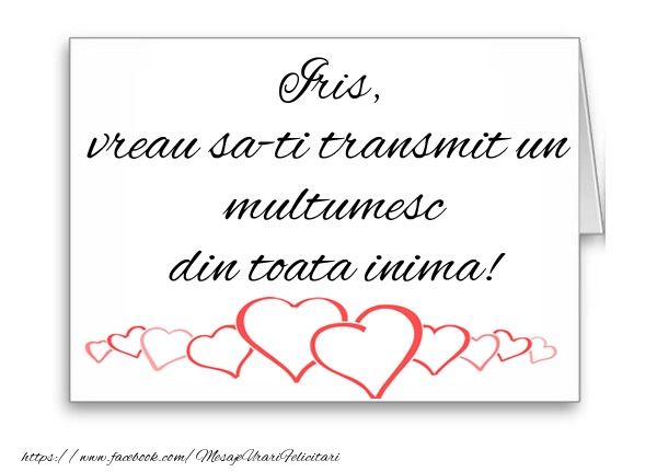 Felicitari de multumire - ❤️❤️❤️ Inimioare | Iris, vreau sa-ti transmit un multumesc din toata inima!