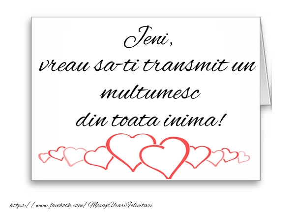 Felicitari de multumire - ❤️❤️❤️ Inimioare | Jeni, vreau sa-ti transmit un multumesc din toata inima!