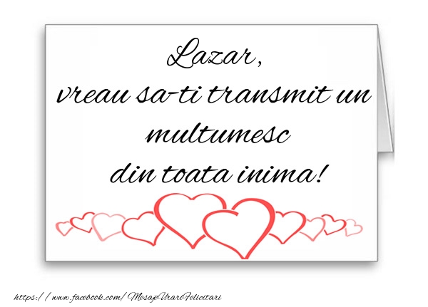 Felicitari de multumire - ❤️❤️❤️ Inimioare | Lazar, vreau sa-ti transmit un multumesc din toata inima!