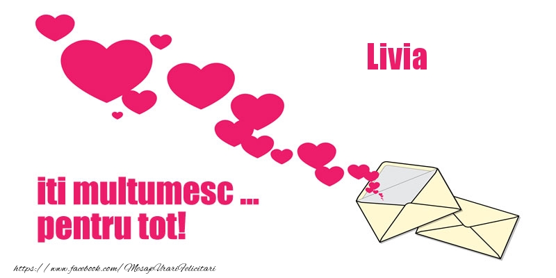 Felicitari de multumire - ❤️❤️❤️ Inimioare | Livia iti multumesc ... pentru tot!