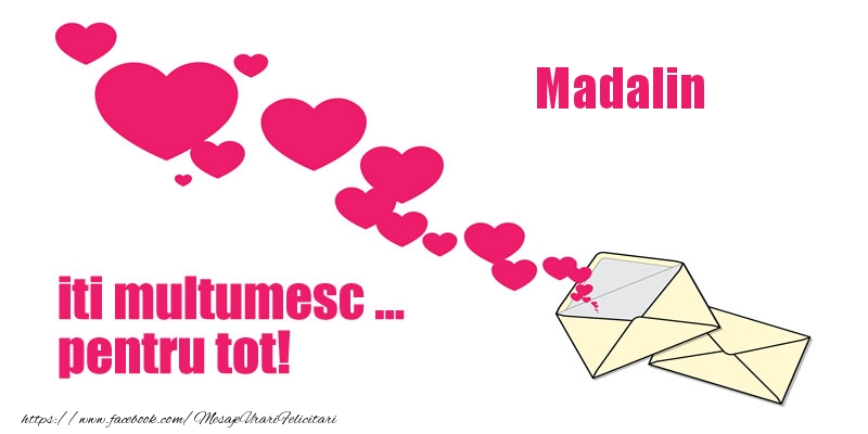 Felicitari de multumire - ❤️❤️❤️ Inimioare | Madalin iti multumesc ... pentru tot!