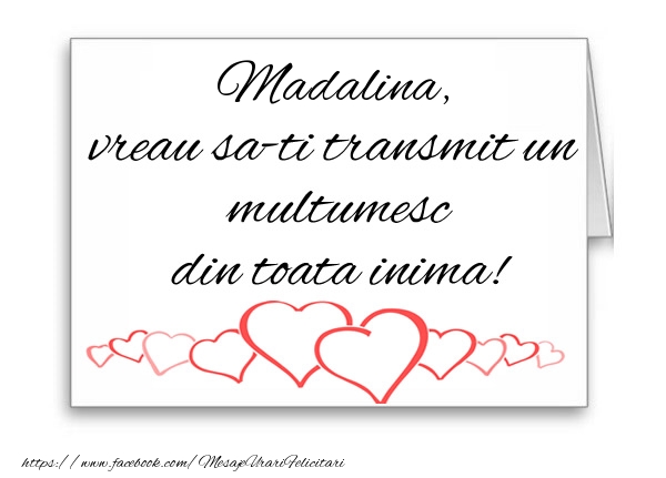 Felicitari de multumire - ❤️❤️❤️ Inimioare | Madalina, vreau sa-ti transmit un multumesc din toata inima!