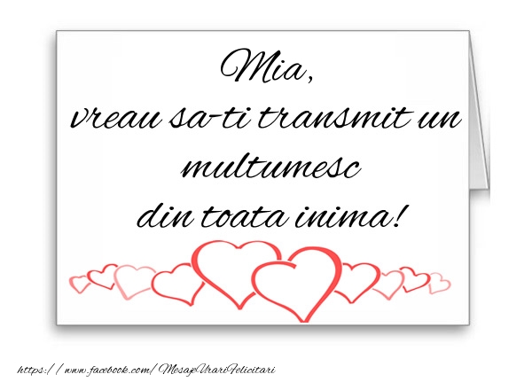 Felicitari de multumire - ❤️❤️❤️ Inimioare | Mia, vreau sa-ti transmit un multumesc din toata inima!