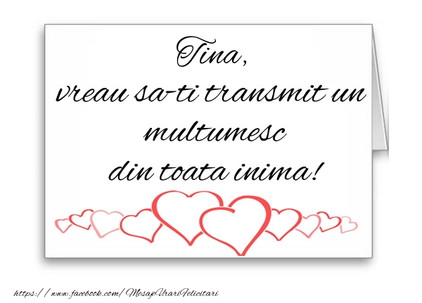 Felicitari de multumire - ❤️❤️❤️ Inimioare | Tina, vreau sa-ti transmit un multumesc din toata inima!