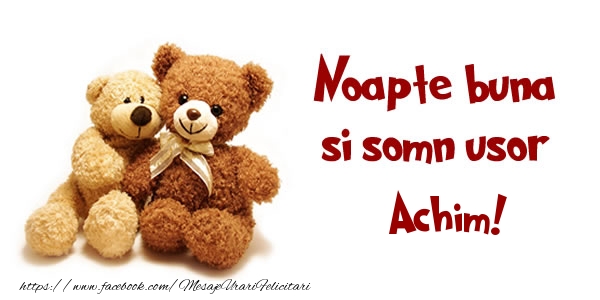 Felicitari de noapte buna - Ursuleti | Noapte buna si Somn usor Achim!