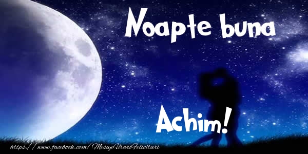Felicitari de noapte buna - Luna & I Love You | Noapte buna Achim!