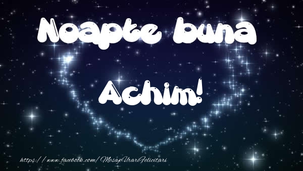 Felicitari de noapte buna - ❤️❤️❤️ Stele & Inimioare | Noapte buna Achim!