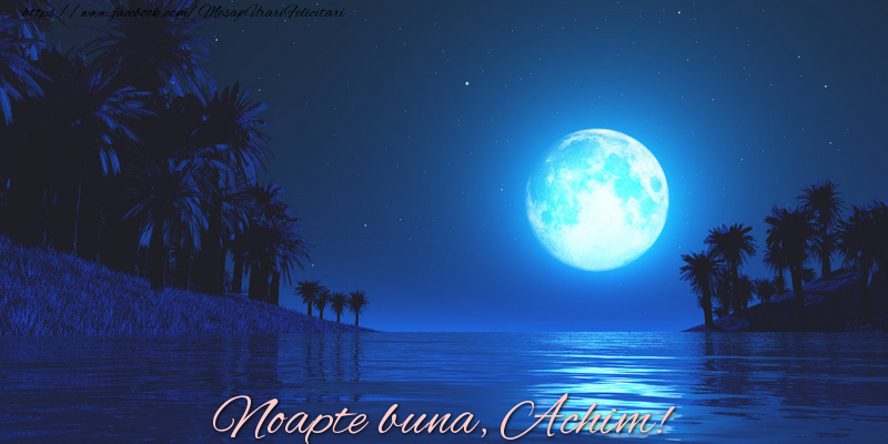 Felicitari de noapte buna - Luna & 1 Poza & Ramă Foto | Noapte buna, Achim!