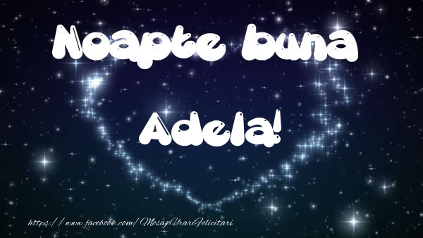 Felicitari de noapte buna - ❤️❤️❤️ Stele & Inimioare | Noapte buna Adela!