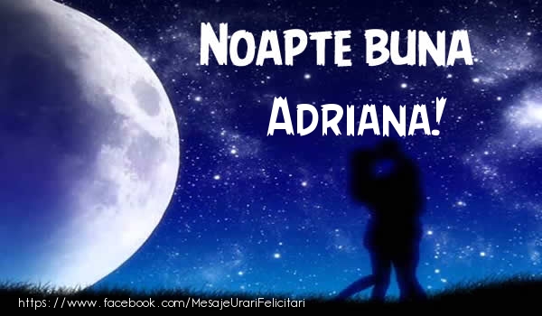 Felicitari de noapte buna - Luna & Stele | Noapte buna Adriana!