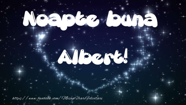 Felicitari de noapte buna - ❤️❤️❤️ Stele & Inimioare | Noapte buna Albert!