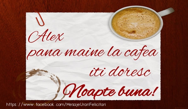 Felicitari de noapte buna - ☕  Alex pana maine la cafea iti doresc Noapte buna!