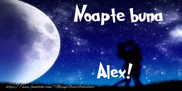 Felicitari de noapte buna - Luna & I Love You | Noapte buna Alex!