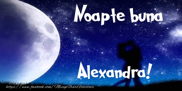 Felicitari de noapte buna - Luna & I Love You | Noapte buna Alexandra!