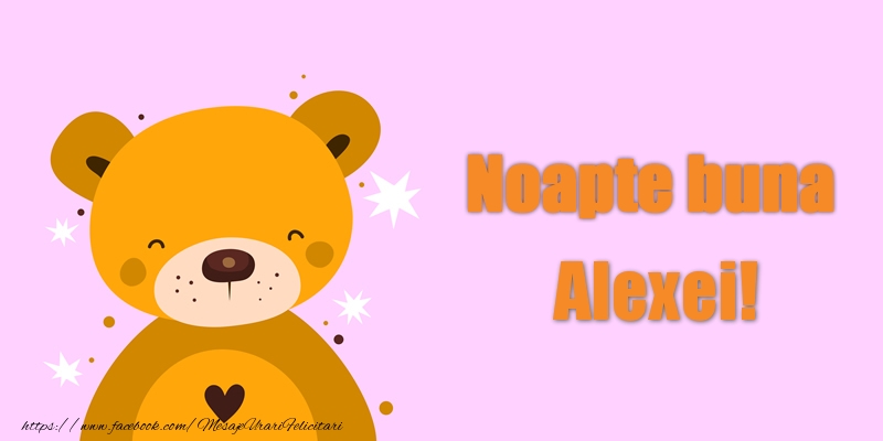 Felicitari de noapte buna - Ursuleti | Noapte buna Alexei!