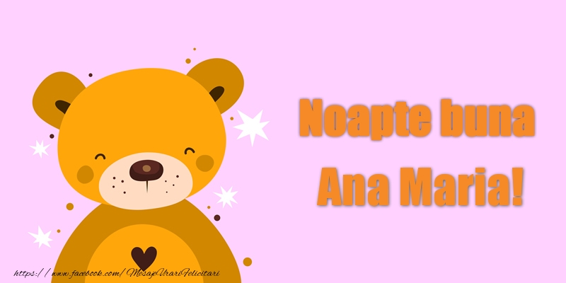 Felicitari de noapte buna - Ursuleti | Noapte buna Ana Maria!