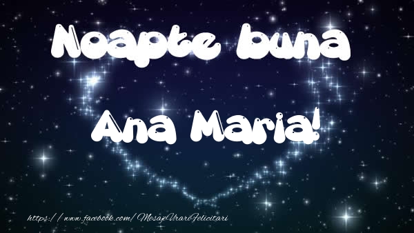 Felicitari de noapte buna - Noapte buna Ana Maria!