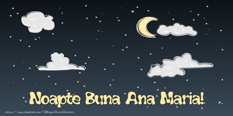 Felicitari de noapte buna - Luna & Stele | Noapte Buna Ana Maria!