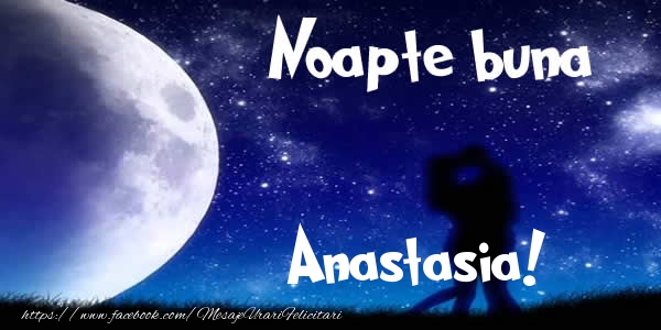 Felicitari de noapte buna - Luna & I Love You | Noapte buna Anastasia!