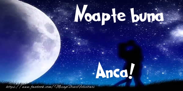 Felicitari de noapte buna - Luna & I Love You | Noapte buna Anca!