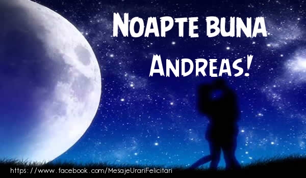 Felicitari de noapte buna - Luna & Stele | Noapte buna Andreas!