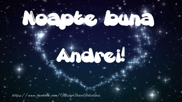 Felicitari de noapte buna - ❤️❤️❤️ Stele & Inimioare | Noapte buna Andrei!