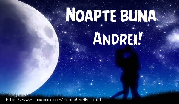 Felicitari de noapte buna - Luna & Stele | Noapte buna Andrei!