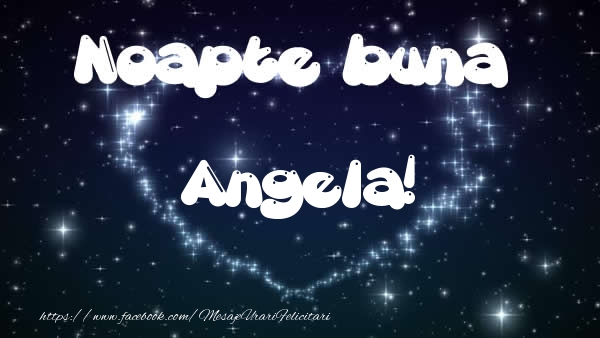 Felicitari de noapte buna - ❤️❤️❤️ Stele & Inimioare | Noapte buna Angela!