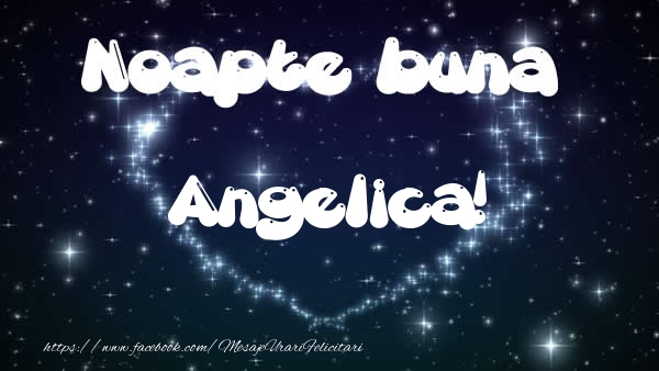 Felicitari de noapte buna - ❤️❤️❤️ Stele & Inimioare | Noapte buna Angelica!