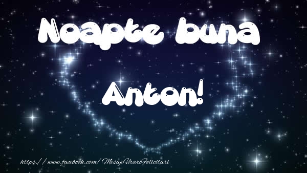 Felicitari de noapte buna - ❤️❤️❤️ Stele & Inimioare | Noapte buna Anton!