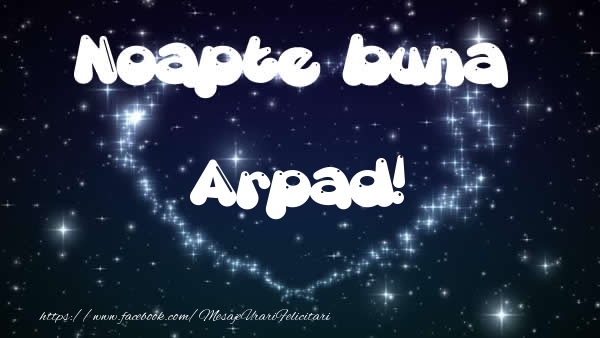 Felicitari de noapte buna - Noapte buna Arpad!