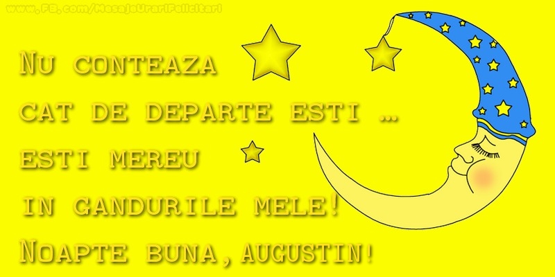 Felicitari de noapte buna - Luna & Stele | Nu conteaza  cat de departe esti... esti mereu in  gandurile mele!  Noapte buna, Augustin