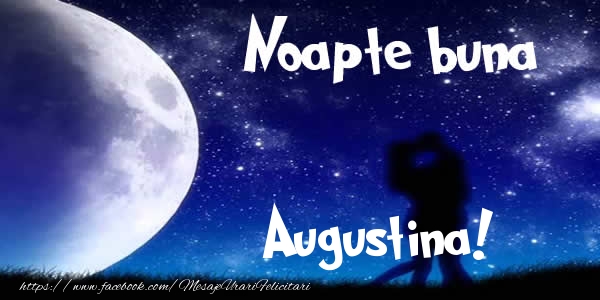 Felicitari de noapte buna - Luna & I Love You | Noapte buna Augustina!