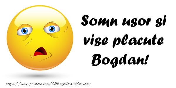 Felicitari de noapte buna - Emoticoane | Somn usor si vise placute Bogdan!
