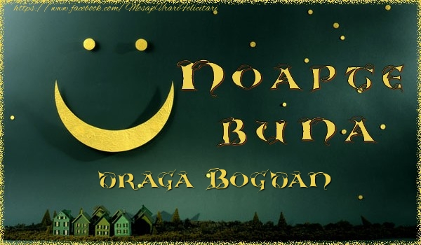 Felicitari de noapte buna - Luna & Stele | Noapte buna Bogdan