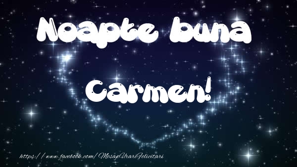 Felicitari de noapte buna - Noapte buna Carmen!